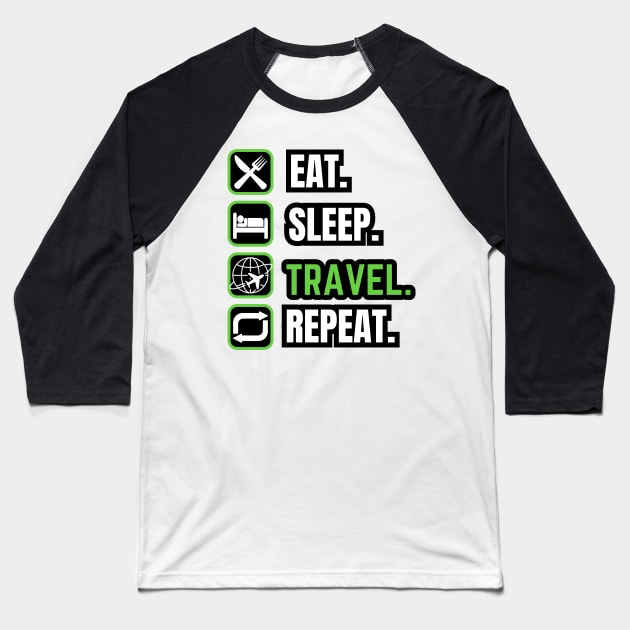 Eat Sleep Travel Repeat Baseball T-Shirt by Paul Summers